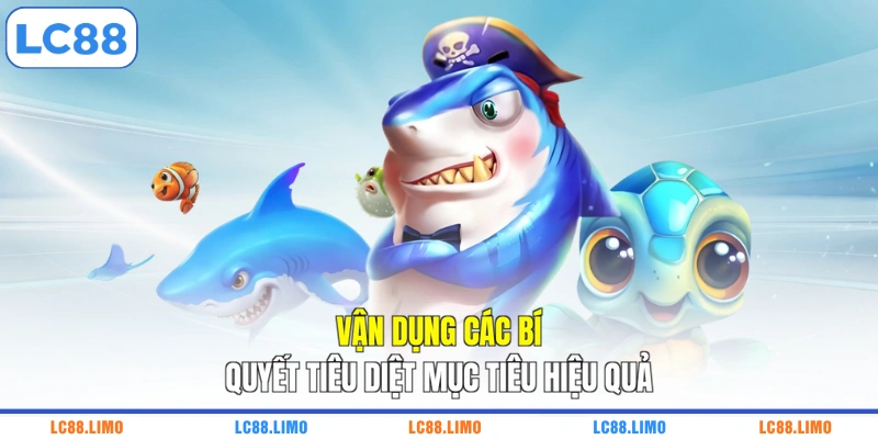 Vận dụng các bí quyết tiêu diệt mục tiêu hiệu quả